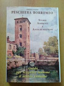 SERGIO LEONDI：PESCHIERA BORROMEO  STORIE AMBIENTI E ANTICHI MATTONI  Guida  per scoprire insieme il nostro Comune