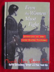 Even the Women Must Fight: Memories of War from North Vietnam（精装本 货号TJ）