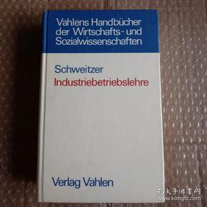 vahlens handbücher der wirtschafts und   sozialwissenschaften schweitzer lndustriebetriebslehre  原版精装