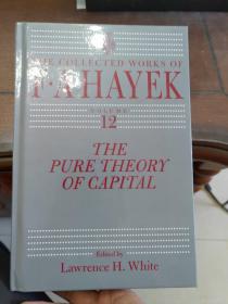 The Pure Theory of Capital：(The Collected Works of F. A. Hayek  Vol.12)