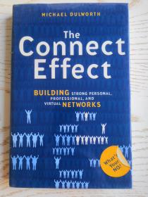 The Connect Effect : Building Strong Personal, Professional, And Virtual Networks