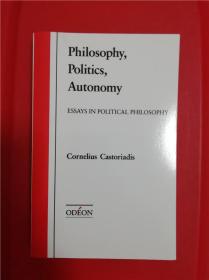 Philosophy, Politics, Autonomy （ 卡斯托里亚迪斯论学文集）