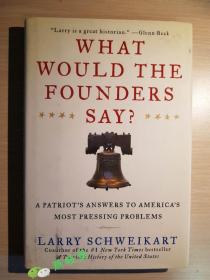 What Would the Founders Say? (Hardcover) - A Patriot's Answer to America's Most Pressing Problems