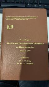 Proceedings of The Fourth International Conference on Harmonisation Brussels 1997 第四届布鲁塞尔协调国际会议论文集1997