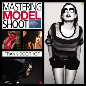 英文原版书 Mastering the Model Shoot: Everything a Photographer Needs to Know Before, During, and After the Shoot (Voices That Matter) Paperback 2013 by Frank Doorhof  (Author)