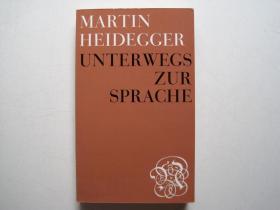 Martin Heidegger 海德格尔: Unterwegs zur Sprache.  在通向语言的途中    通向语言之途
