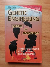 Mae-Wan Ho GENETIC ENGINEERING DREAM or NIGHTMARE? The Brave New World of Bad Science and Big business