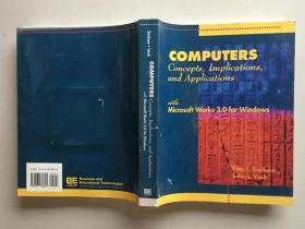 COMPUTERS Concepts，Implications’ and Applications with Microsoft Works 3.0 for Windows计算机概念、含义和应用程序