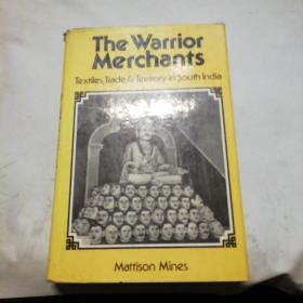 The Warrior Merchants: Textiles, Trade and Territory in South India【详情请看图】内页干净