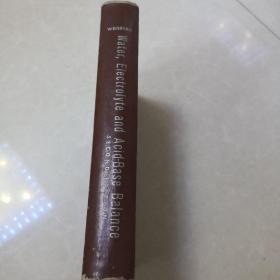 Water,Electrolyte,and Acid-base Balance:Normal and Pathological Physiology as a basis for Therapy [水、电解质、酸碱平衡:治疗学的常态与生理病态] 英文原版 美国出版