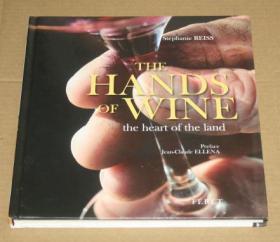 THE HANDS OF WINE the heart of the land（英文原版画册）酒之手 土地之心