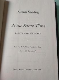 At the Same Time: Essays & Speeches 美国著名文学家、艺术评论家苏珊·桑塔格的大作《同时：杂文和演讲集》