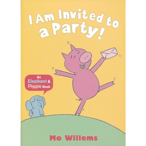 Elephant & Piggie：I Am Invited to a Party