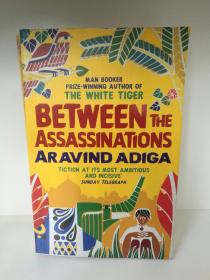 阿维德·阿迪加 Between the Assaddinations by Aravind Adiga  （Atlatic Books 大开版）(印度文学) 英文原版书