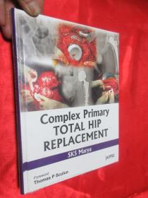 Complex Primary Total Hip Replacement （16開，硬精裝 ） 【詳見圖】，全新未開封