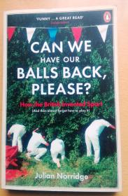 Can We Have Our Balls Back, Please : How the British Invented Sport  ( 英文原版 ）