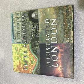 PETER ACKROYD ILLUSTRATED LONDON （英文原版 精装本 ）