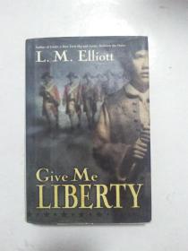 GIVE ME LIBERTY