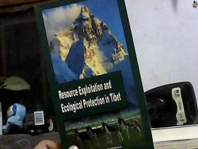 Resource Exploitation and Ecologicai Protection in Tibet（书脊下端破损）