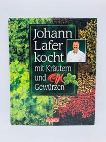 Johann Lafer kocht: mit Kräutern und Gewürzen 德文原版《Johann Lafer厨师：用香草和香料》