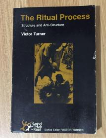 The Ritual Process: Structure and Anti-Structure 仪式过程：结构与反结构 0801491630