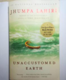Unaccustomed Earth 【美国印度裔女作家裘帕•拉希莉的代表性短篇小说集】