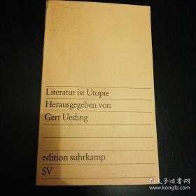 Gert Ueding /Literatur ist Utopie 乌艾丁《文学乌托邦》 德语原版