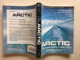 TO THE ARCTIC An Introduction to the Far Northern World