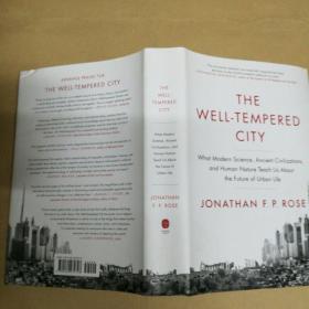 温顺的城市：现代科学、古代文明和人性告诉我们城市生活的未来 The Well-Tempered City: What Modern Science, Ancient Civilizations, and Human Nature Teach Us About the Future of Urban Life