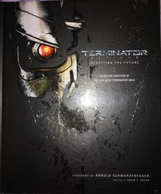 《TERMINATOR GENISYS: RESETTING THE FUTURE BY DAVID S COHEN》英文原版电影终结者设定画集