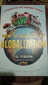 HOW TO SUCCEED AT GLOBALIZATION