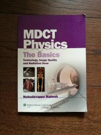 MDCT Physics: The Basics Technology, Image Quality and Radiation Dose（英文原版。mdct物理学：最基本的技术、图像质量和辐射剂量）