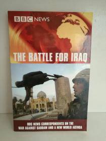 BBC伊拉克战争纪实 BBC The Battle for Iraq：BBC News Correspondents on the War Against Saddam and a New World Agends （中东）【英文原版书】