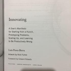 Innovating: A Doer's Manifesto for Starting from a Hunch, Prototyping Problems, Scaling Up, and Learning to Be Productively Wrong创新：一个实干家的宣言，从直觉开始，原型问题