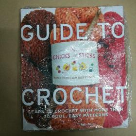 带棒小鸡钩针指南：学会用30多种凉爽、简单的图案钩针 The Chicks with Sticks Guide to Crochet: Learn to Crochet with more than 30 Cool, Easy Patterns