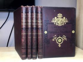 The Life and Times of the Right Honourable the Marquis of Salisbury  1896年出版 大开本 4卷全 三面金边 含大量精美插图 每册均有几幅栩栩如生人物肖像