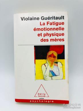 La Fatigue Emotionnelle ET Physique DES Meres (French Edition) 法文原版《妈妈的感情和身体疲劳》（法文版）