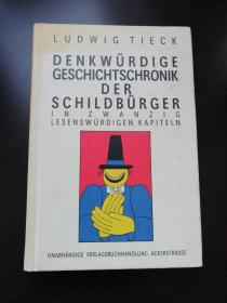 Ludwig Tieck / Denkwürdige Geschichtschronik der Schildbürger. In zwanzig lesenswürdigen Kapiteln 德语原版精装