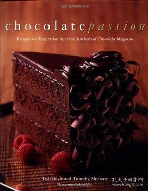 Chocolate Passion: Recipes and Inspiration from the Kitchens of Chocolatier Magazine