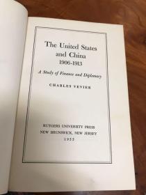 G-0809西文汉学 美国与中国 The United States and China 1906-1913 A Study of Finance and Diplomary CHARLES VEVIER RUTGERS UNIVERSITY PRESS NEW BRUNSWICK, NEW JERSEY 1955年