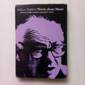 Milton Babbitt Words About Music（外文原版）精装、16开