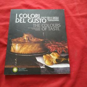 I COLORI DEL GUSTO CIVILTA DELLA TAVOLA NELLA PITTURA NAPOLETANA THE COLOURS OF TASTE THE CULTURE OF FOOD IN NEAPOLITAN PAINYING