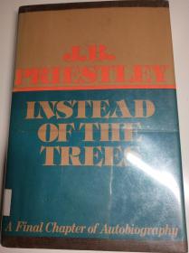 Instead of the Trees: A Final Chapter of Autobiography  普里斯特利《不是那片红木林：自传的最后一章》
