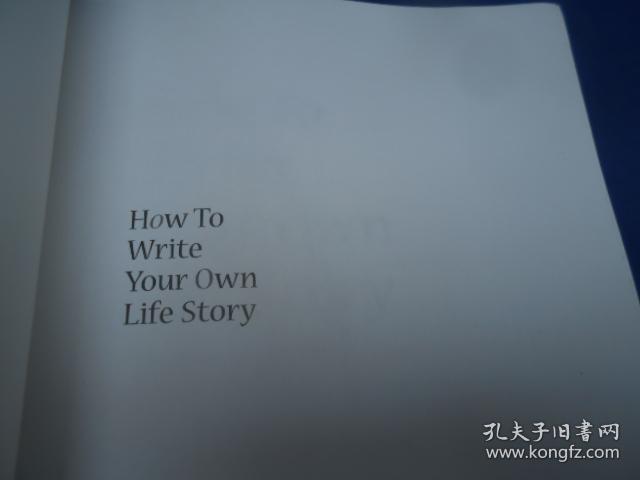 HOW TO Write YOUr OWh Life Story 小16开平装（不认识外文，书名、作者等等以图片为准。请书友自鉴）