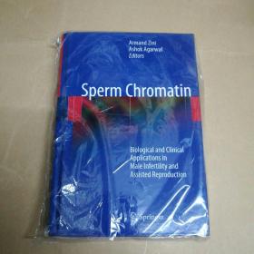 精子染色质在男性不育和辅助生殖中的生物学和临床应用 塑封 Sperm Chromatin: Biological and Clinical Applications in Male Infertility and Assisted Reproduction