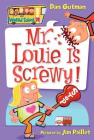 My Weird School #20: Mr. Louie Is Screwy![疯狂学校#20：路易先生神经兮兮的的！]