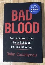 Bad Blood: Secrets and Lies in a Silicon Valley Startup 坏血：一个硅谷巨头的秘密与谎言