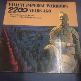 VALlANT lMPERlAL WARRlORS 2200YEARS AGO
