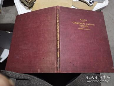 外文版，《先天性心脏病》：ATLAS
OF
CONGENITAL CARDIAC
DISEASE
MAUDE E、 ABBOTT民国英文版有签名