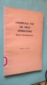 CHEMICALS FOR OIL FIELD OPERATIONS-Recent Developments油田用化学剂的新进展（馆藏影印）